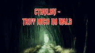 Thumbnail zum Cthulhu One-/Few-Shot Triff mich im Wald: Die Rückkehr des verlorenen Sohns